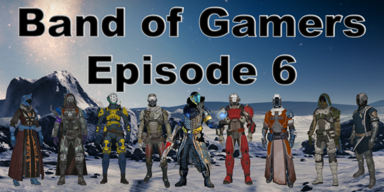 Band of Gamers Podcast, Episode 6