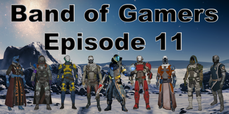 Band of Gamers Podcast, Episode 11